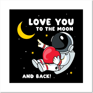 Love you to the moon and back Posters and Art